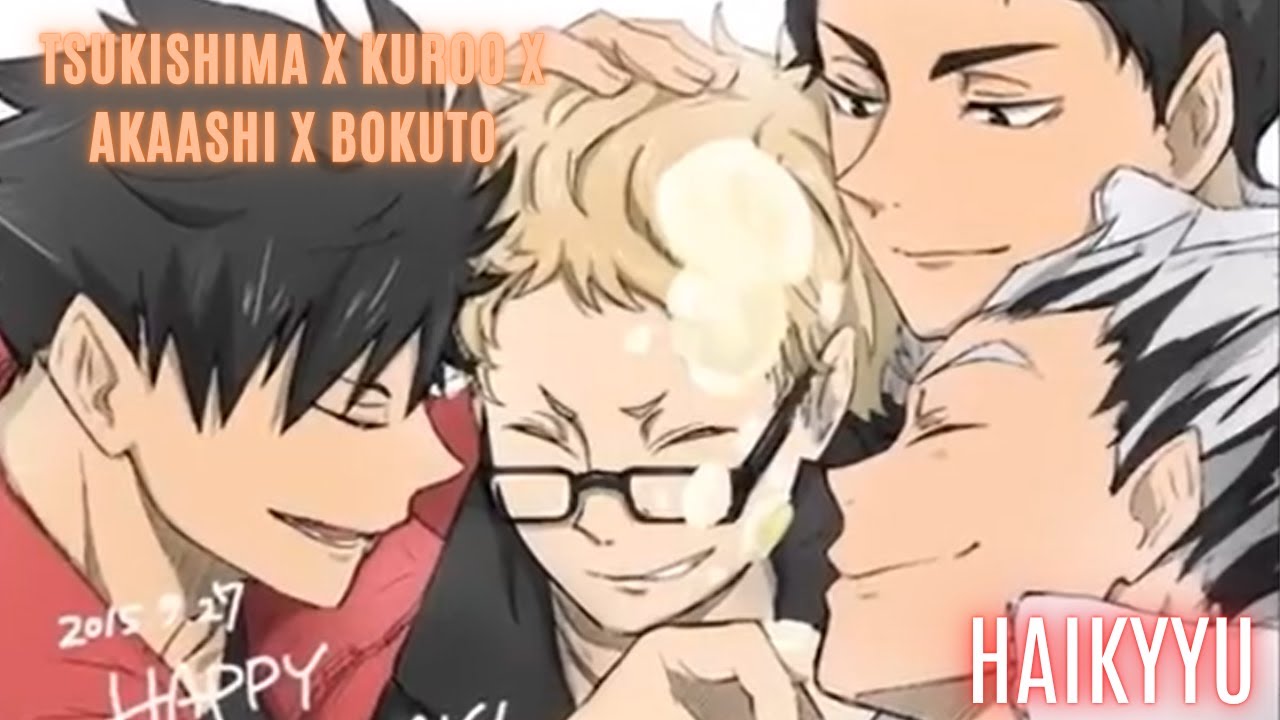 Tsukishima x Kuroo x Akaashi x Bokuto