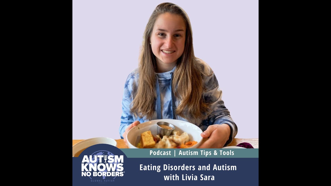 Eating Disorders and Autism, with Livia Sara | Autism Tips & Tools