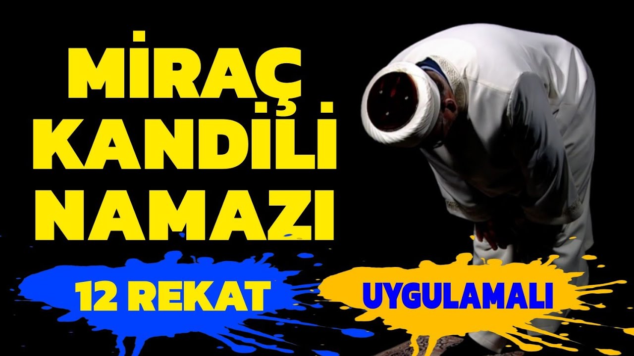 12 rekat Mira&ccedil; Kandili namazı nasıl kılınır? Uygulamalı &ouml;rnek video #mira&ccedil;kandili