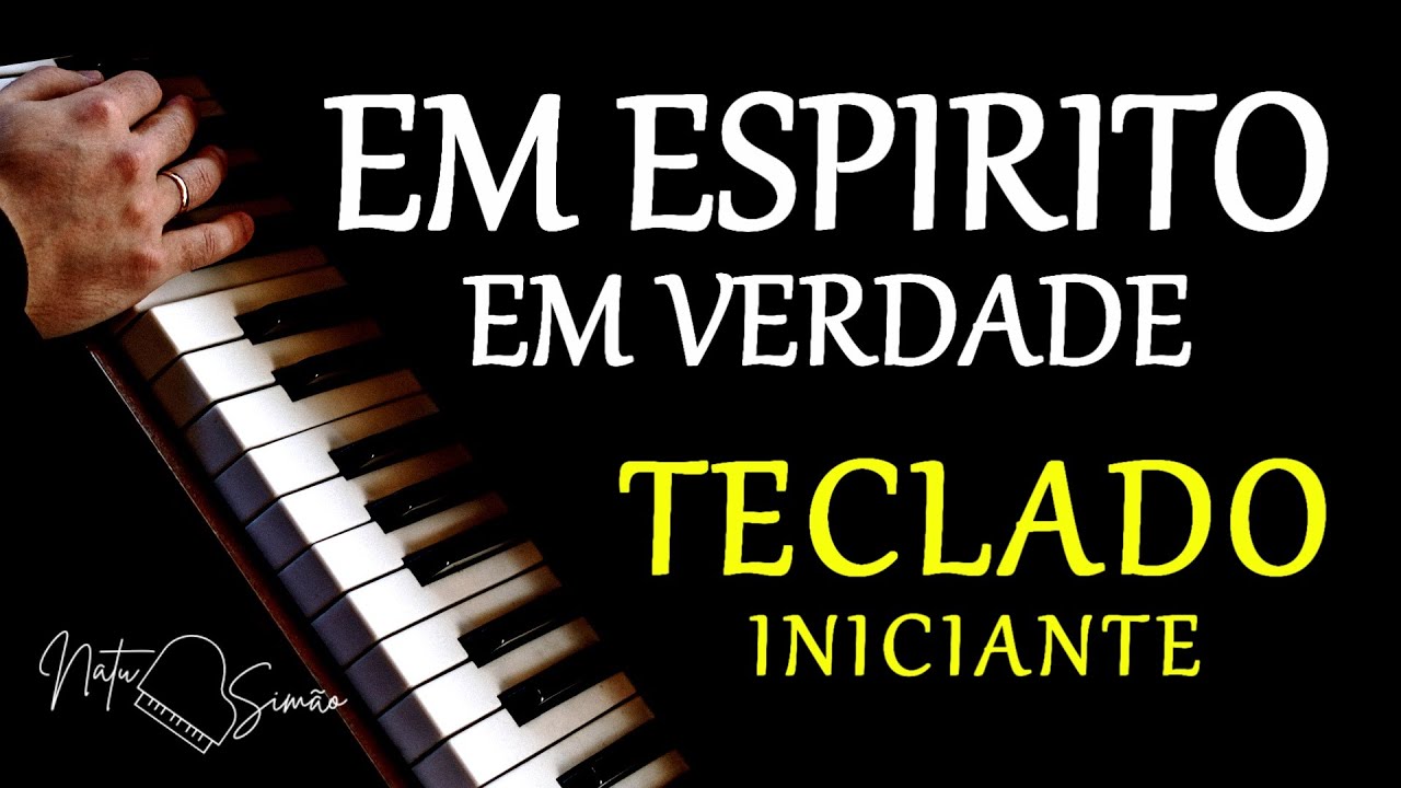 EM ESPÍRITO EM VERDADE  [MEU PRAZER] ((TECLADO INICIANTE)) COMO TOCAR FÁCIL E PROFISSIONAL