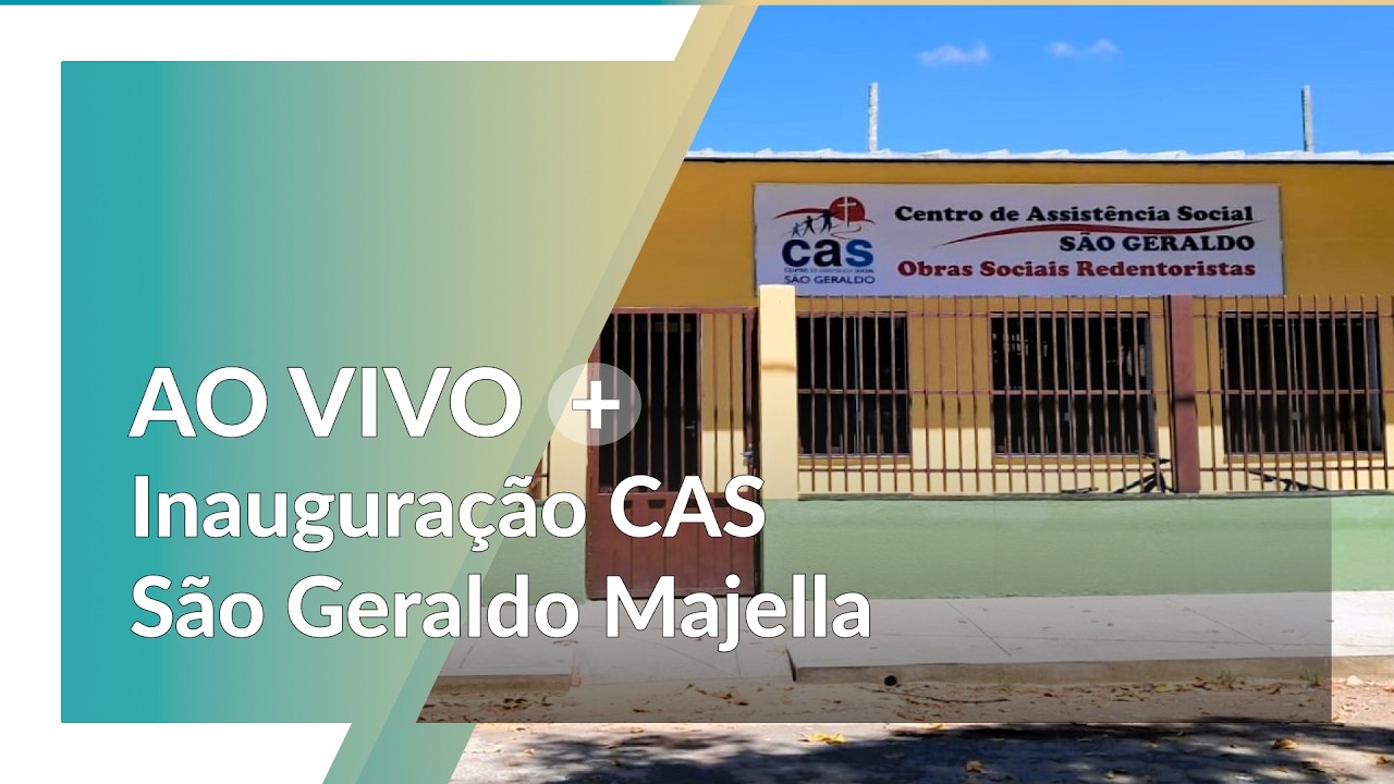 AO VIVO | Inauguração CAS São Geraldo Majella - Curvelo (MG)