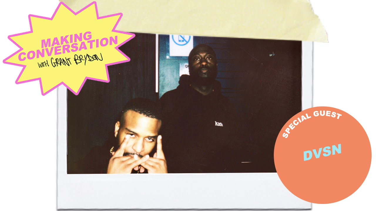 Making Conversation with Grant Brydon - Episode 09: dvsn