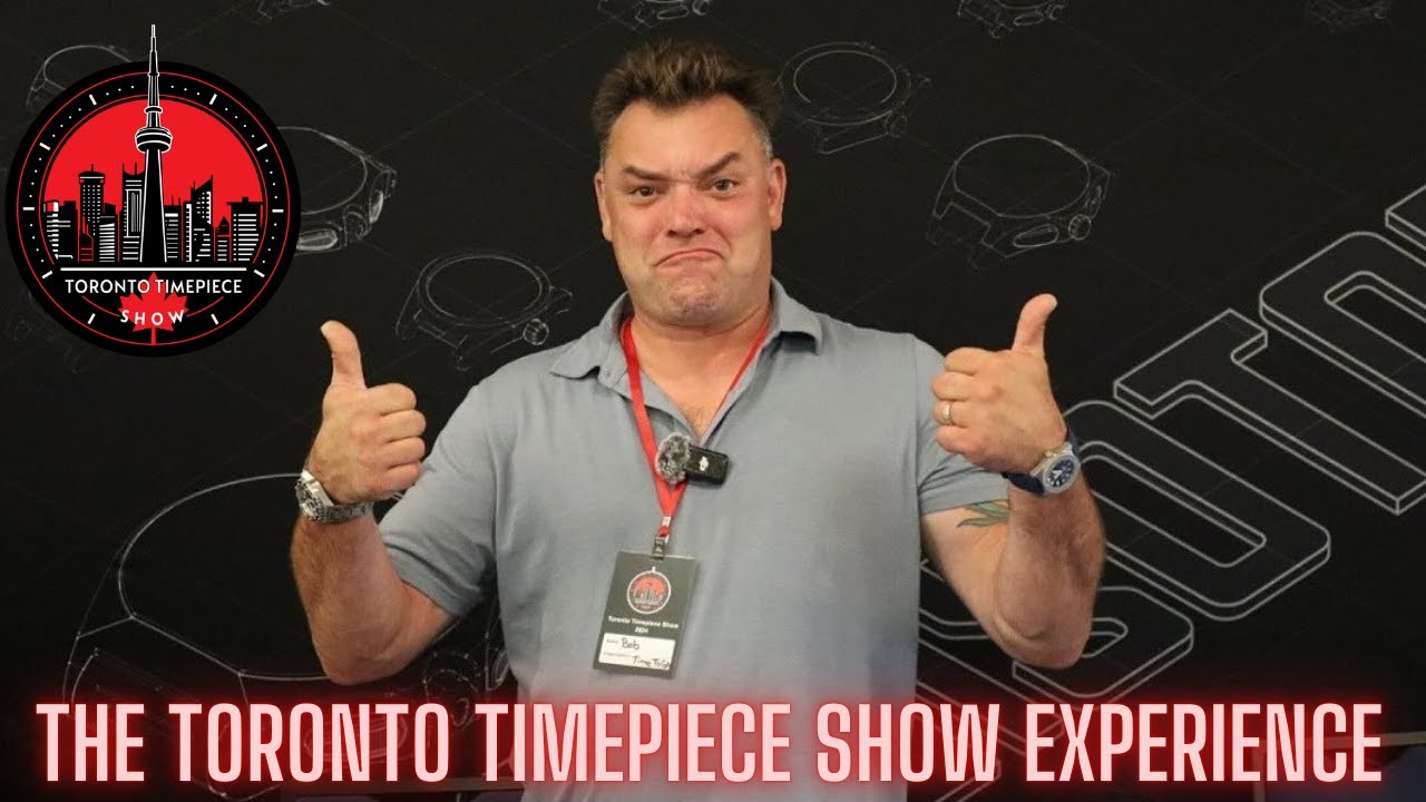 The Toronto Timepiece Show Experience - Two Thumbs Up!