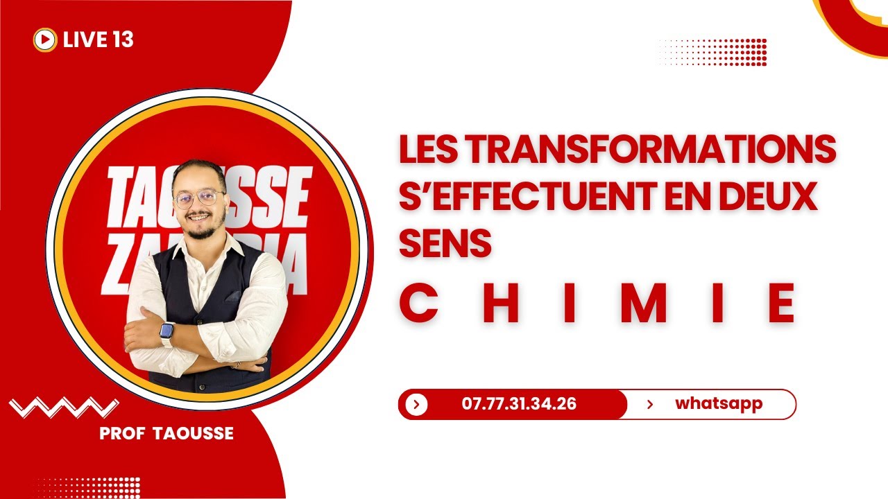 LIVE 13 Bac2025 - les transformations s'effectuent en deux sens