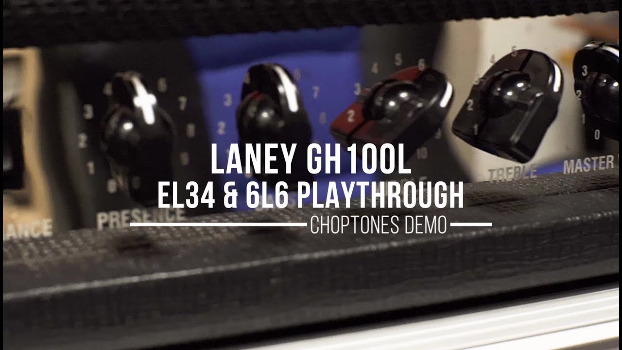 Laney GH100L | Playthrough with EL34 and 6L6 Power Tubes