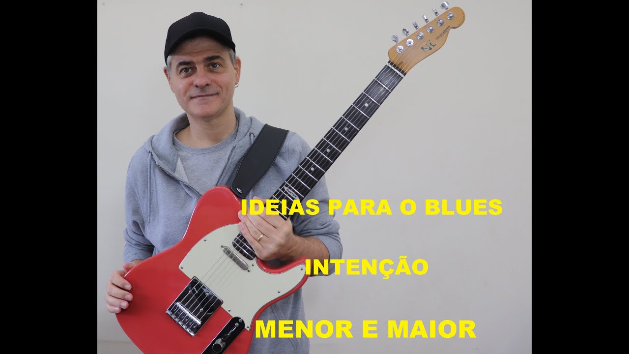 IDEIAS PARA O BLUES - INTENÇÃO MENOR E MAIOR