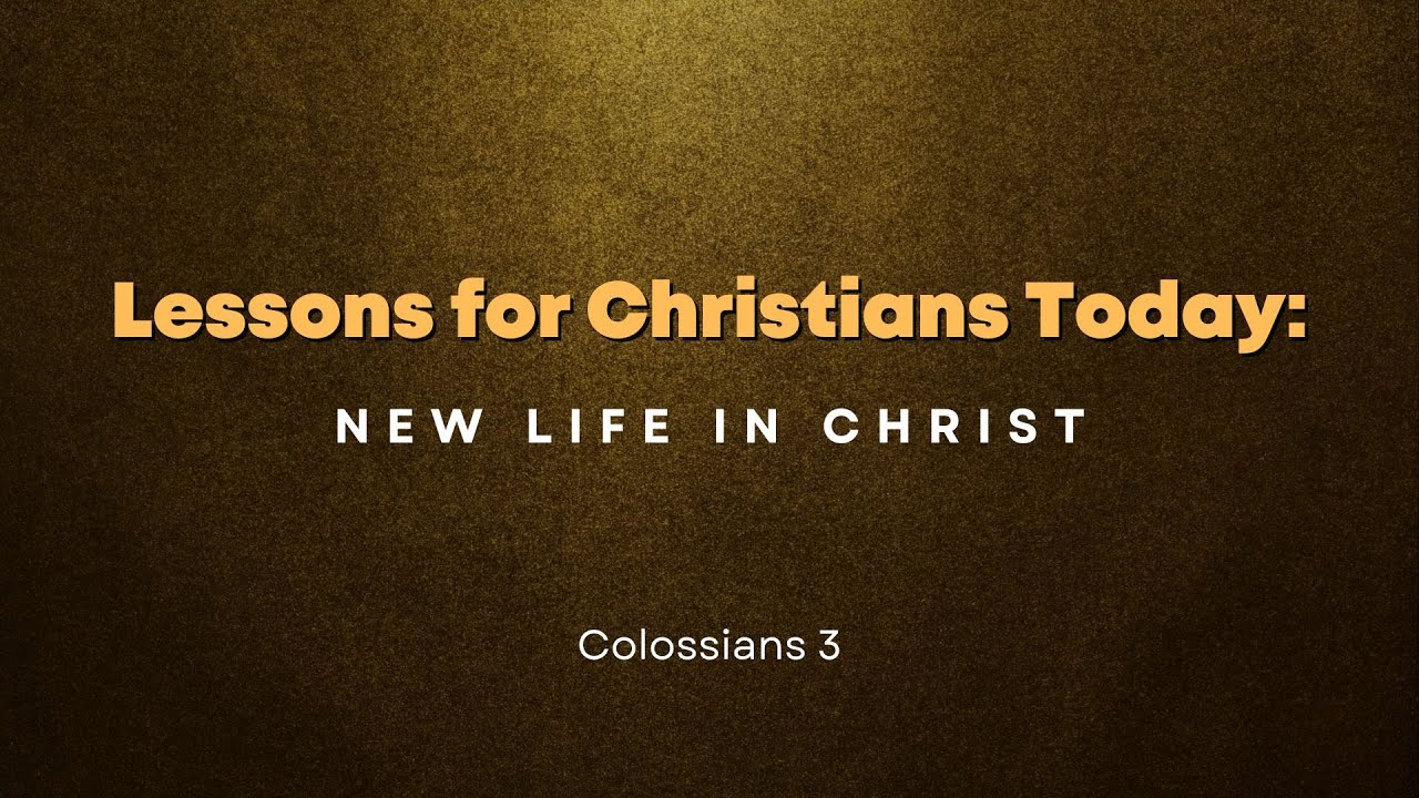 Lessons for Christians Today: New Life in Christ