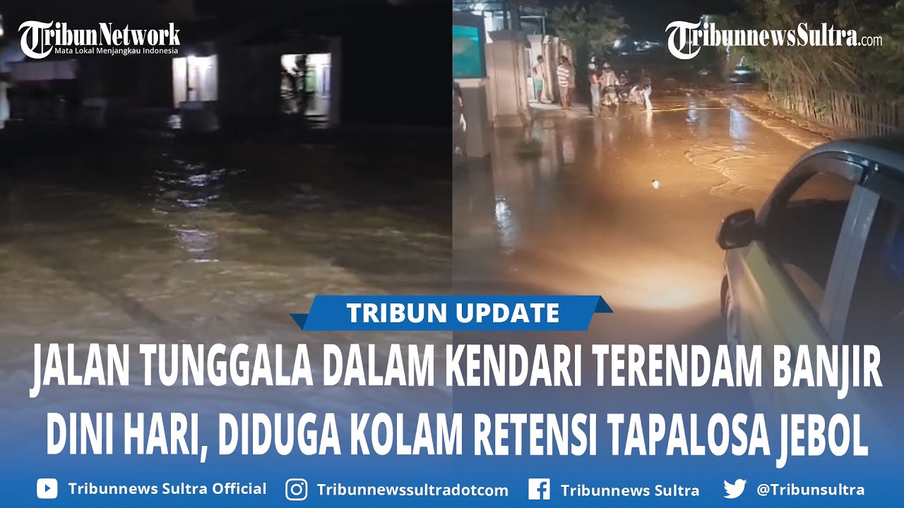 Banjir Dini Hari di Jalan Tunggala Dalam Anawai Kota Kendari, Kolam Retensi Tapalosa Disebut Jebol