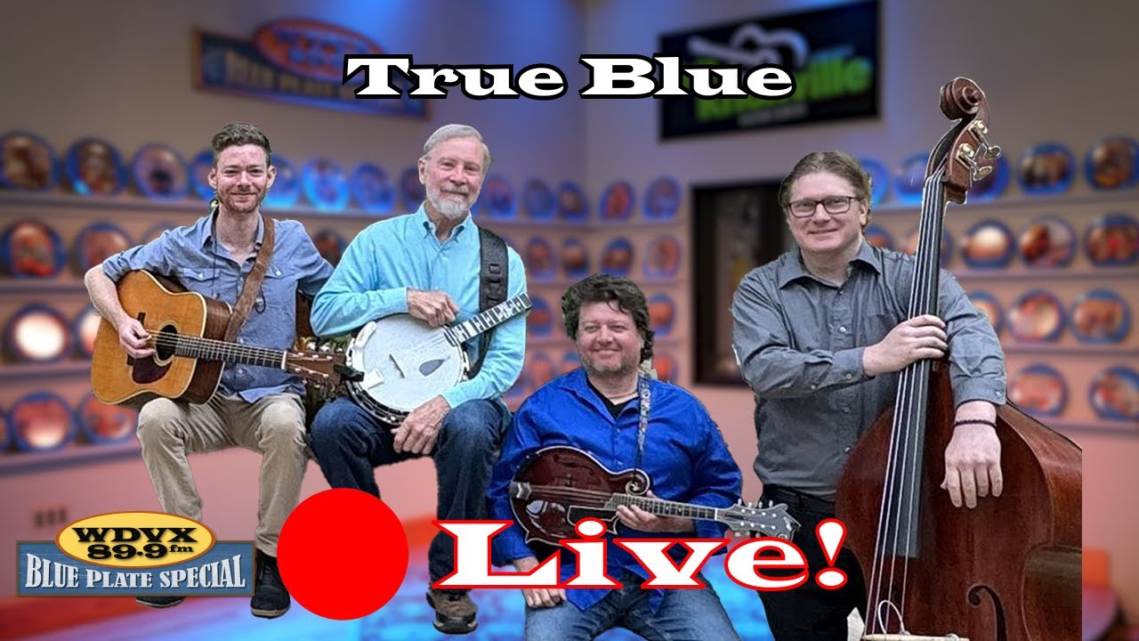 True Blue - Live on The WDVX Blue Plate Special 07/26/2024