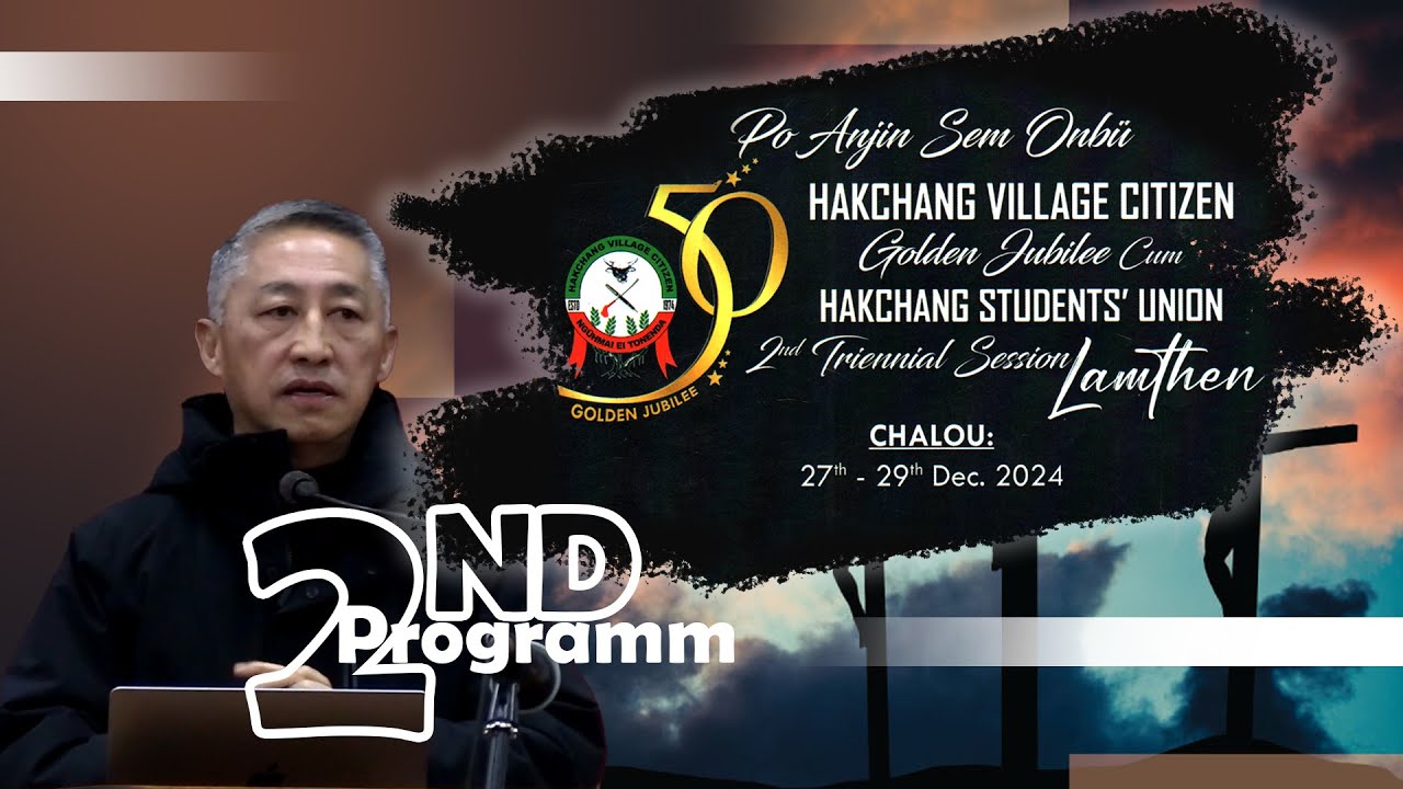 Hakchang Village Citizen Golden Jubilee Cum Hakchang Students' Union 2nd Triennial Session / 2nd Pro