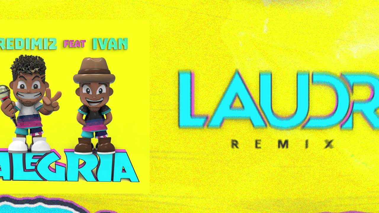 Redimi2 - Alegría (LAUDR REMIX) ft. Iván [Música Electrónica]