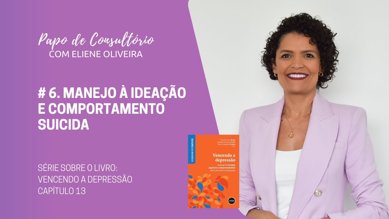 # 6: MANEJO &Agrave; IDEA&Ccedil;&Atilde;O E COMPORTAMENTO SUICIDA