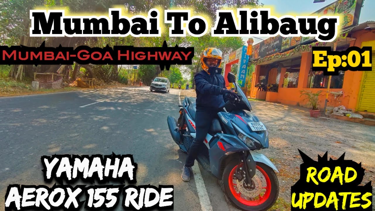 Mumbai To Alibaug Bike Ride | Yamaha Aerox 155 First Ride on YouTube Road Conditions 2023- Episode01