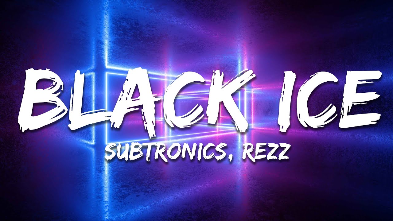 REZZ x Subtronics - Black Ice