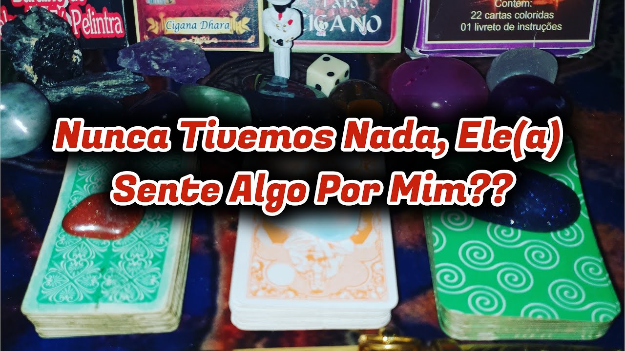 Nunca Tivemos Nada, Ele(a) Sente Algo Por Mim??