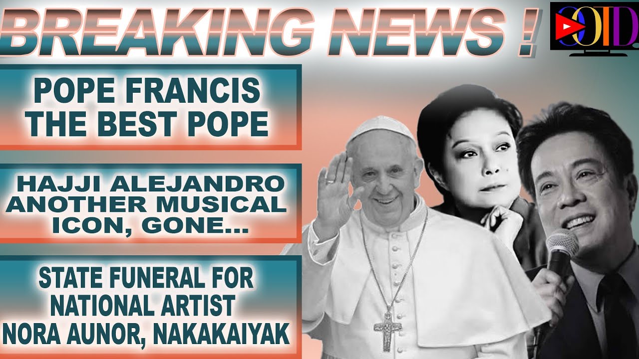 BAKIT NGA SI CHARO SANTOS sa NECRO?. STATE FUNERAL FOR NORA AUNOR.POPE FRANCIS a hero, Hajji A. RIP.