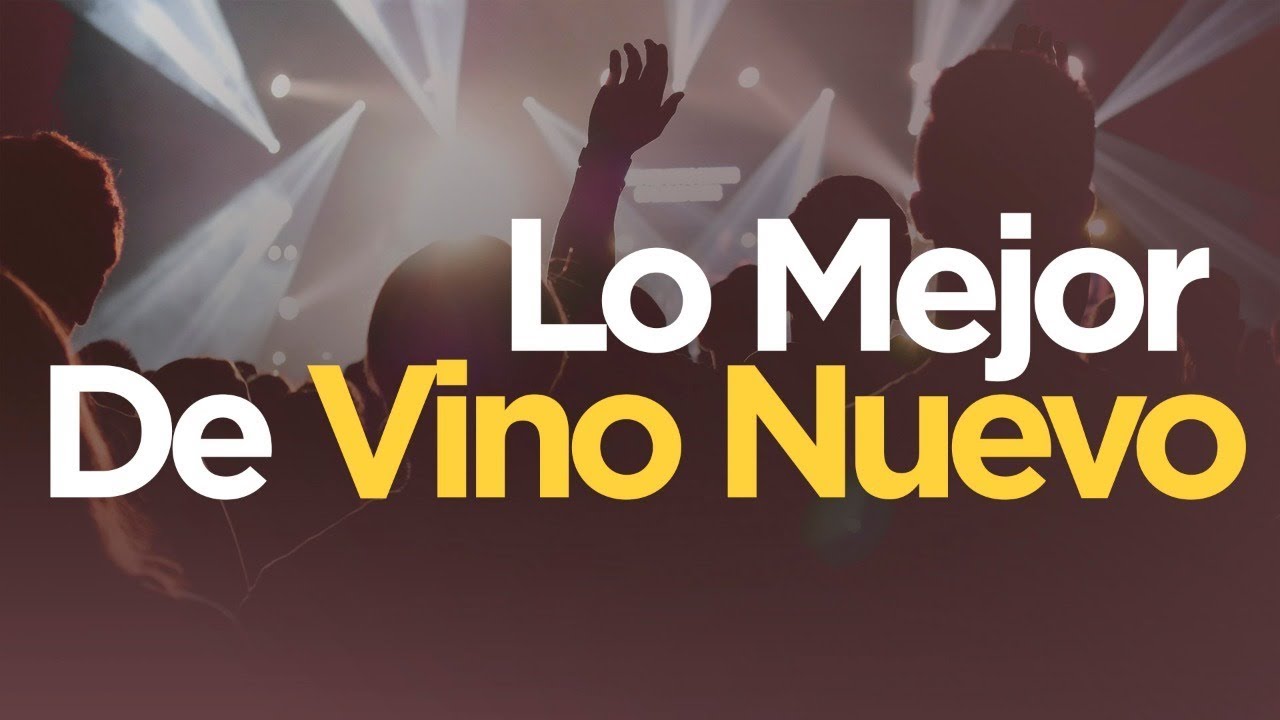 LO MEJOR DE VINO NUEVO - PLAYLIST