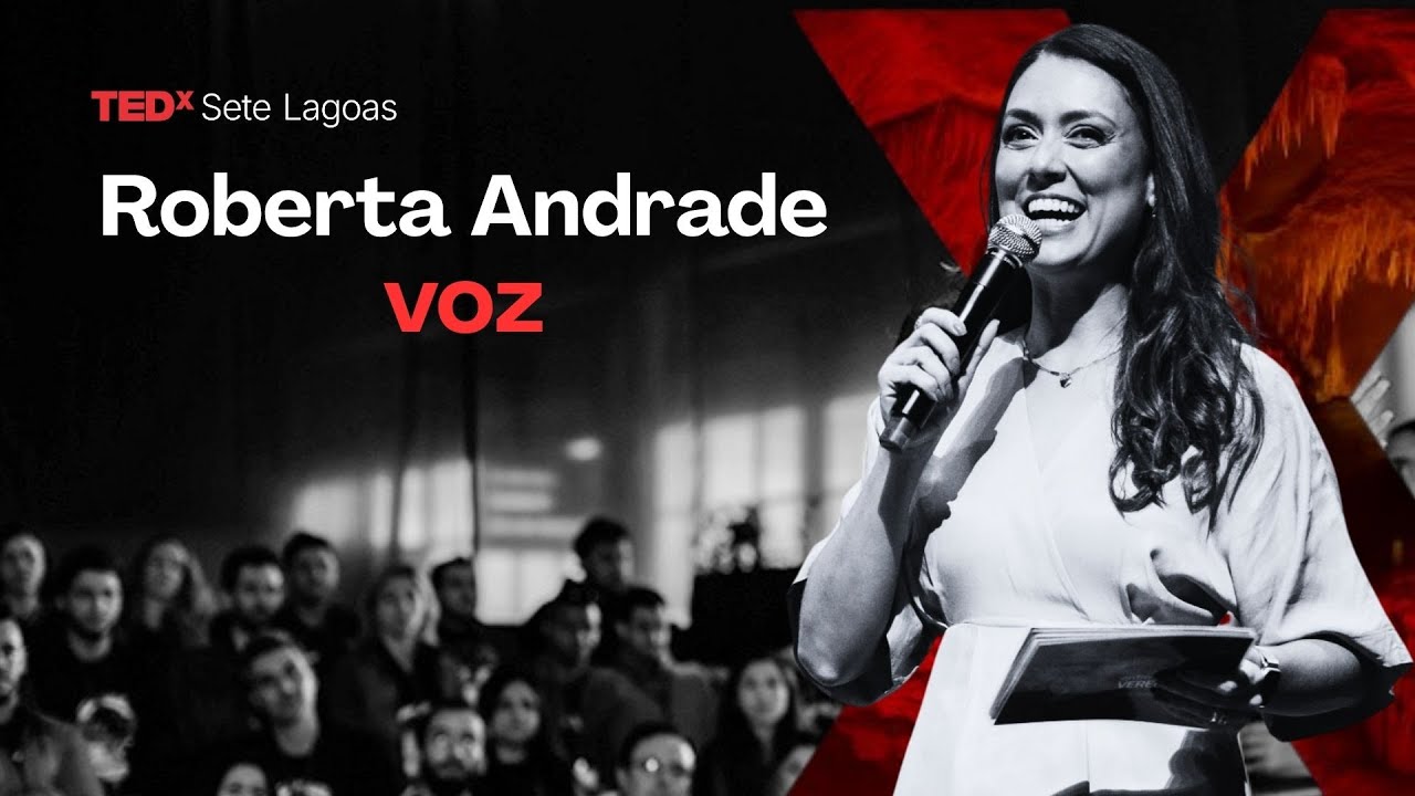 Sua voz é sua marca: como comunicar com verdade e presença. | Roberta Andrade | TEDxSete Lagoas