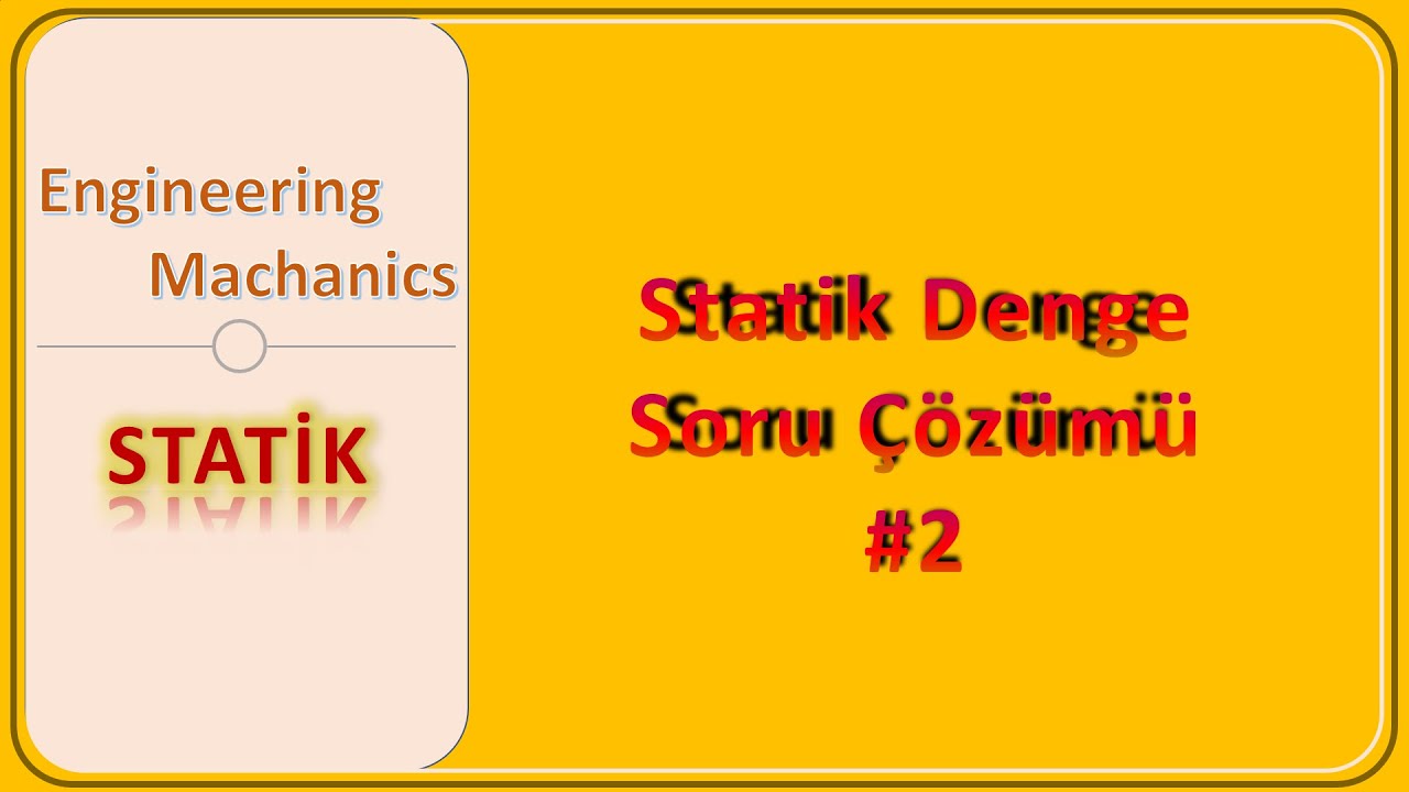 Statik: Statik Denge Soru Çözümü #2