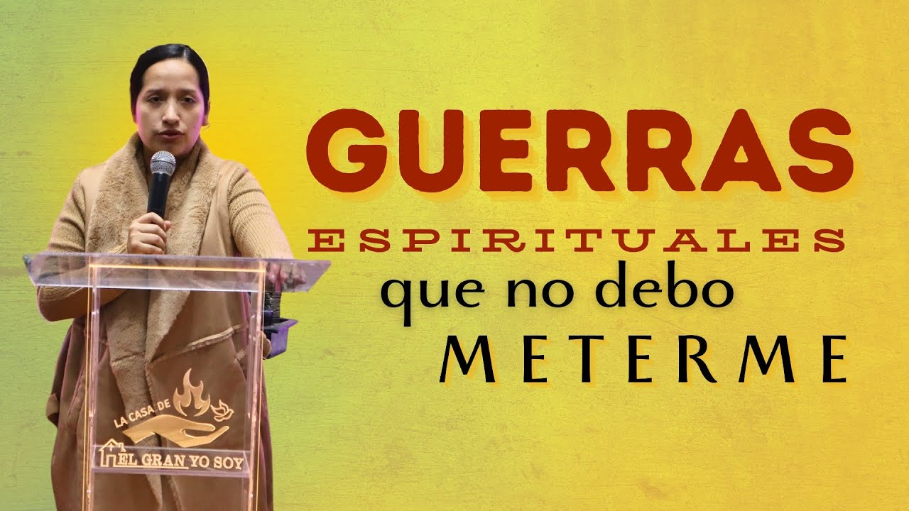 GUERRAS ESPIRITUALES QUE NO DEBO METERME | Nora Camargo