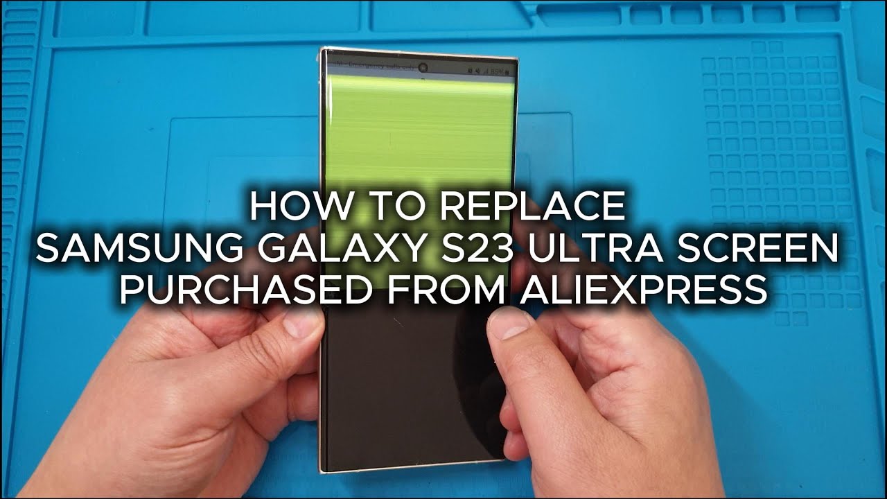 HOW TO REPLACE SAMSUNG GALAXY S23 ULTRA SCREEN PURCHASED FROM ALIEXPRESS
