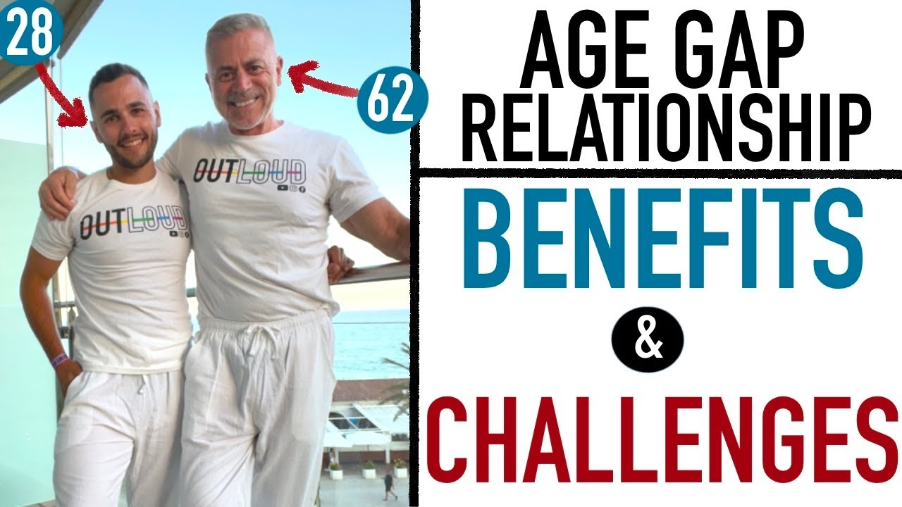 Age Gap Relationship CHALLENGES & BENEFITS — Is it worth it?