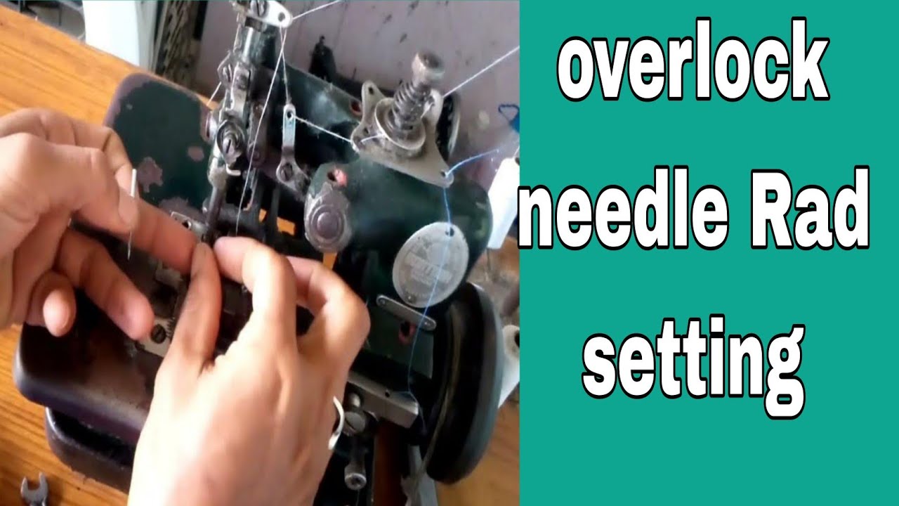 overlock machine needle Rad setting | interlock machine Sui Rad setting |
