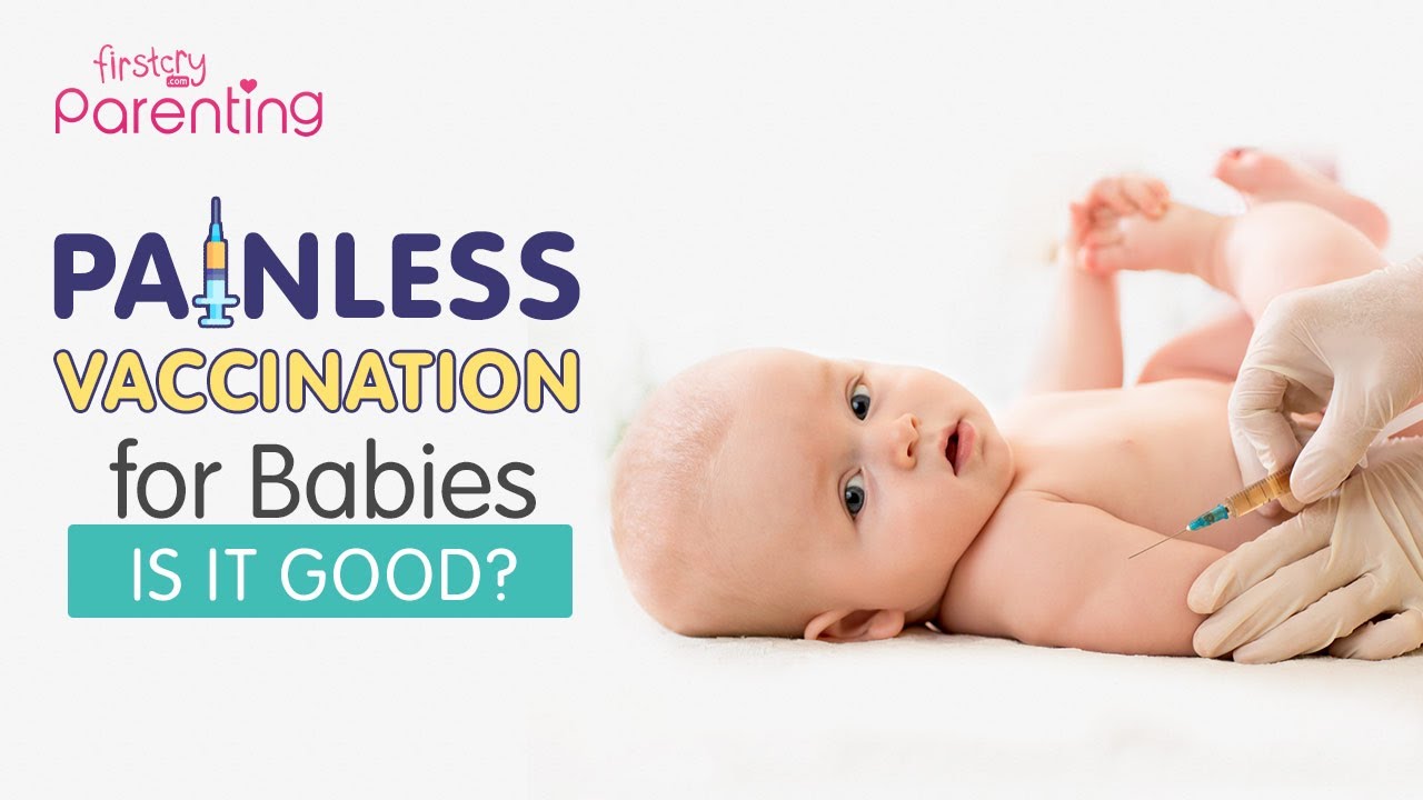 Painless Vaccination for Babies - Is It Good?