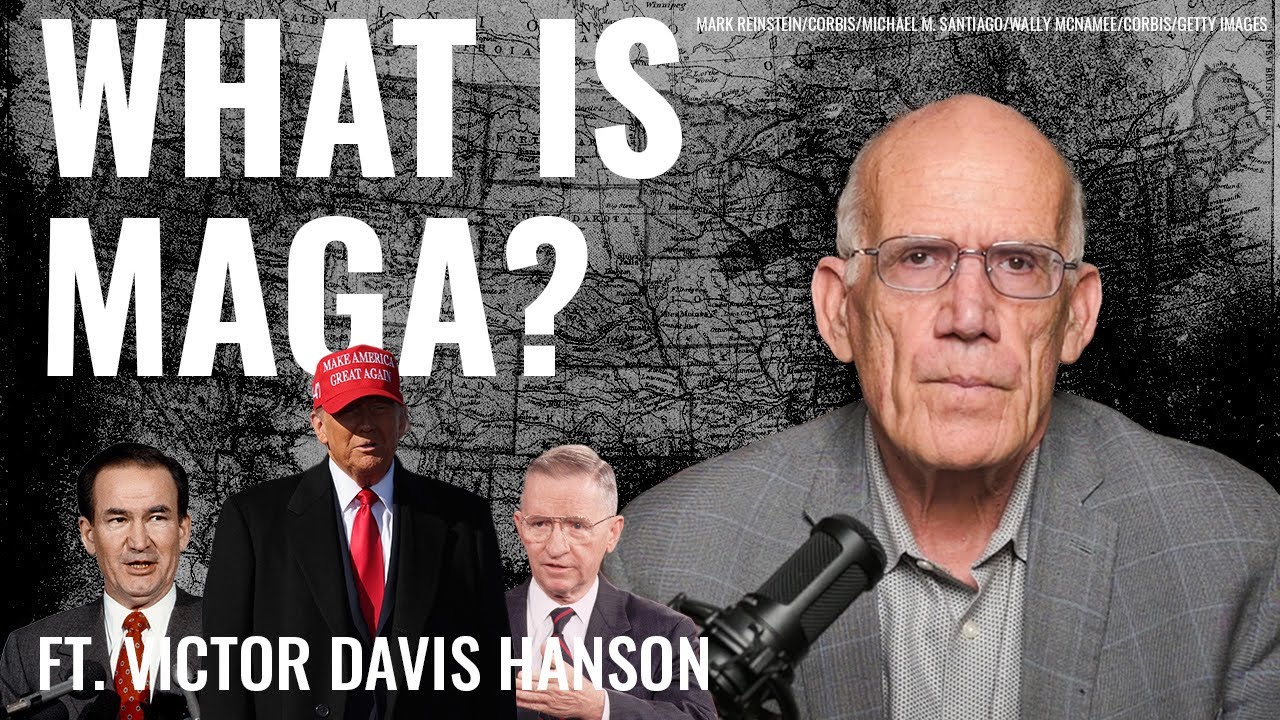 Where Does MAGA Come From? | Victor Davis Hanson