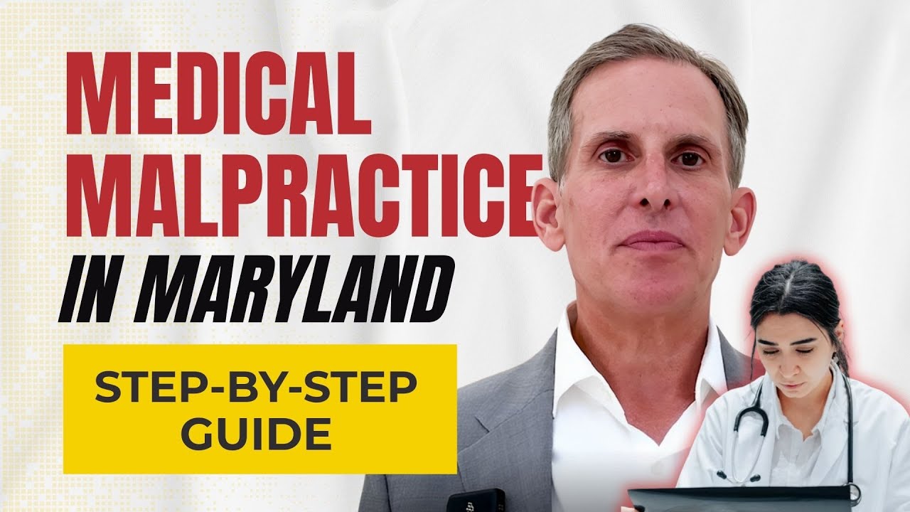 Medical Malpractice in Maryland: Step-by-Step Guide from Top Attorney in Maryland and DC