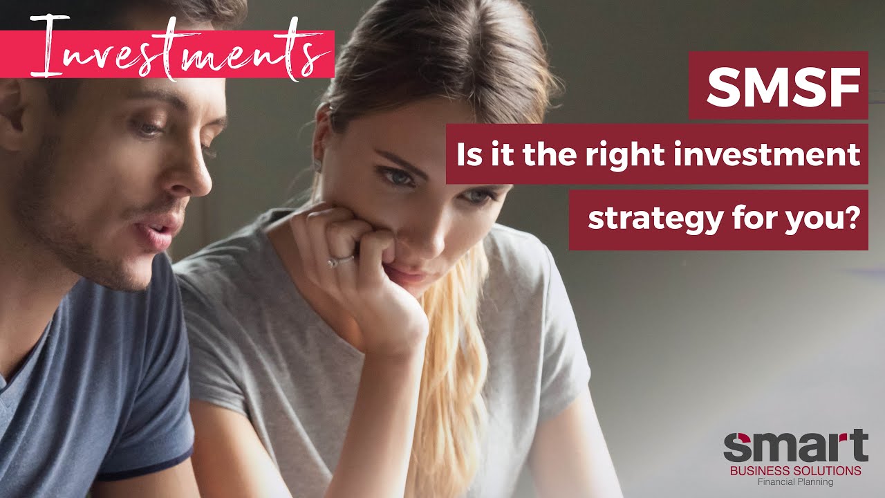 SMSF - Is It The Right Investment Choice For You?