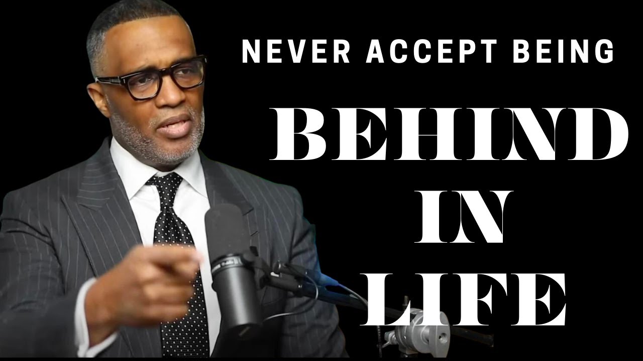 BEHIND IN LIFE - Kevin Samuels Most Powerful Motivational Speech
