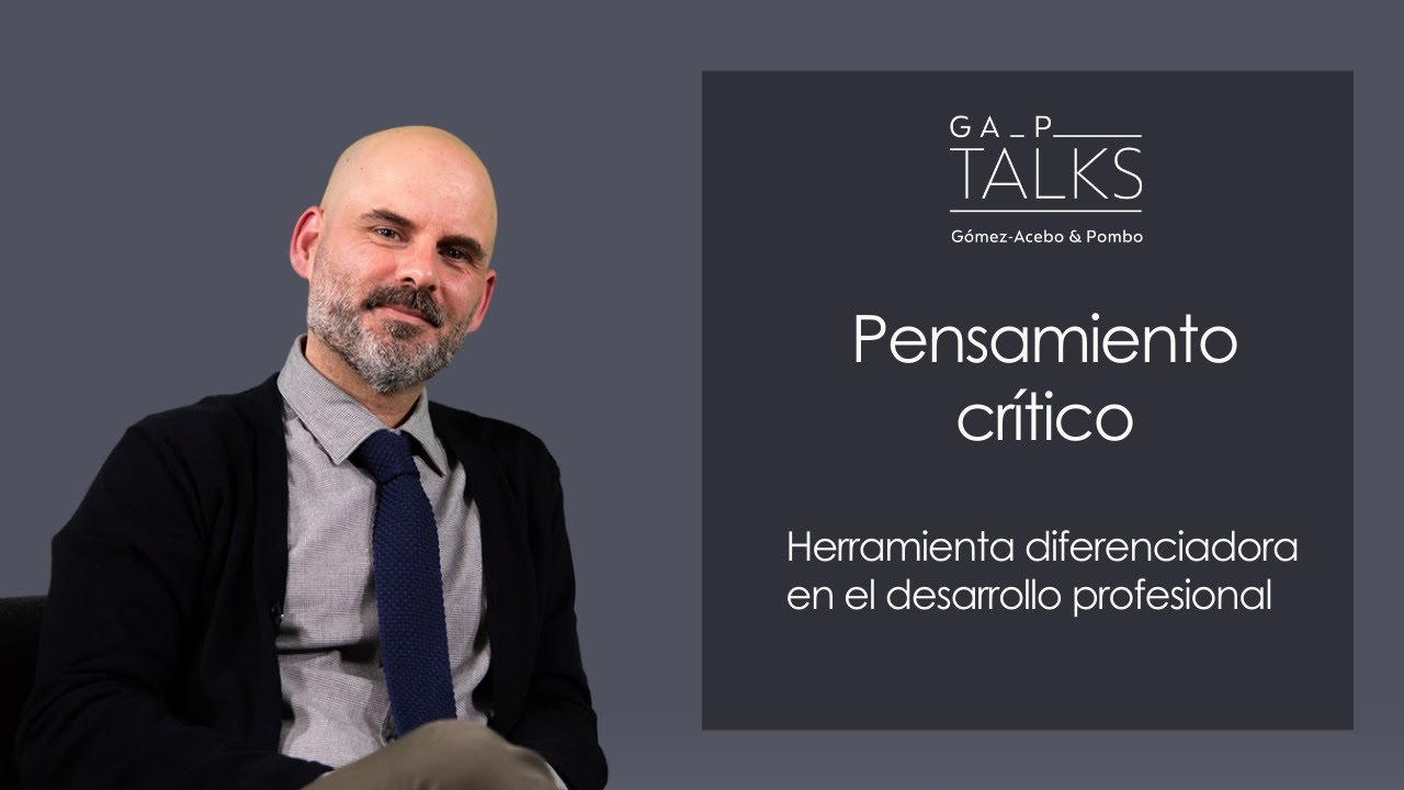 GA_P Talks | Pensamiento crítico - Herramienta diferenciadora en el desarrollo profesional