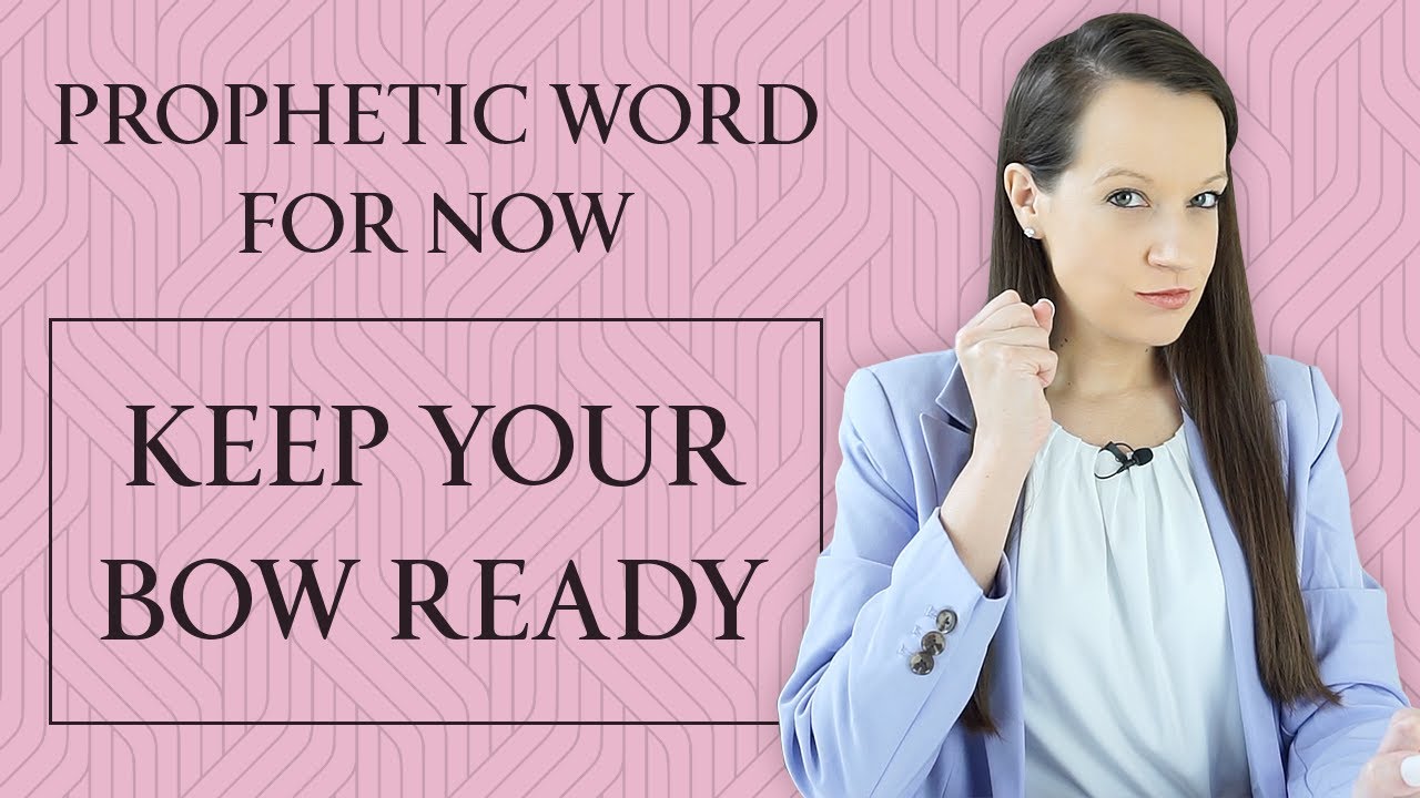 Prophetic Word: Keep Your Bow Steady!