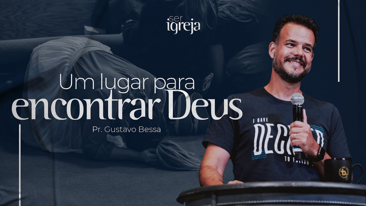Um lugar para encontrar Deus | Pr. Gustavo Bessa | Igreja Diante do Trono