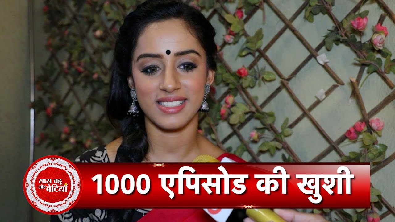 Sargun aka Nayantara Expresses Her Happiness of Completing 1000 Episodes of Yeh Hai Chahatein | SBB