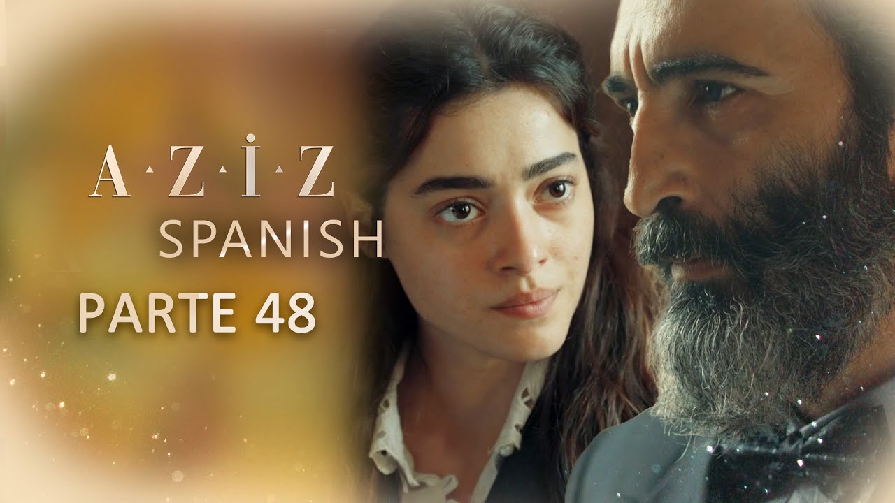 Aziz Spanish | Parte 48