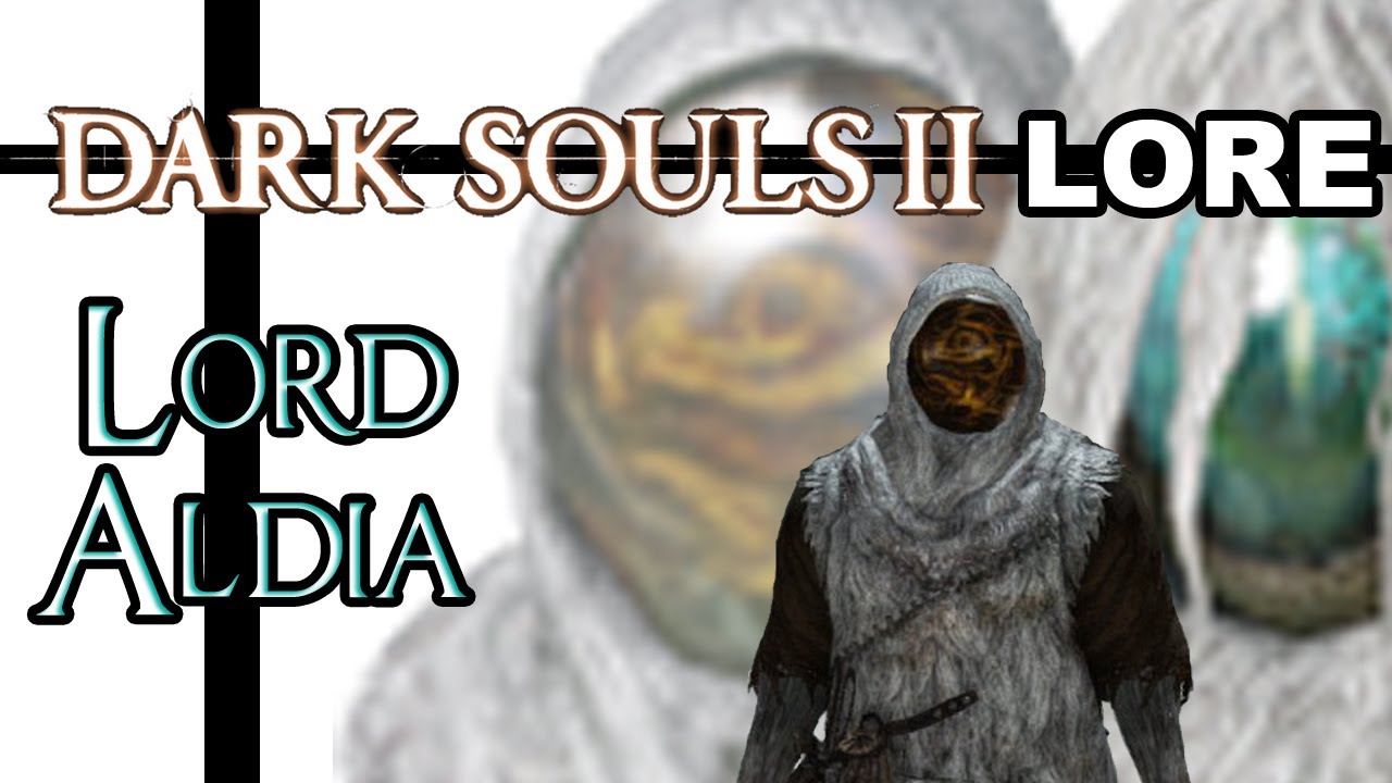 История Dark Souls 2 — Лорд Алдия
