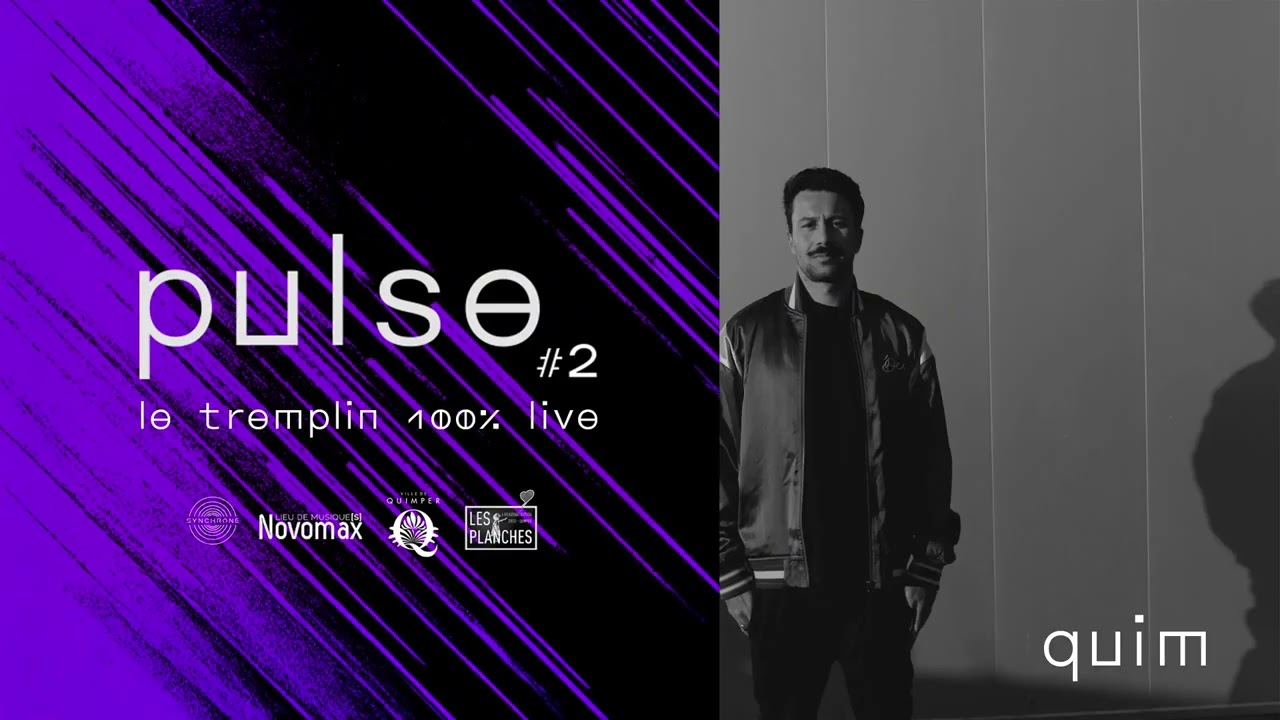 Tremplin Pulse 100% Live #2 — Quim (Brest)