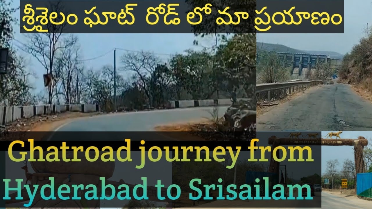 Hyderabad to Srisailam Ghat road journey by car, Hyderabad to Srisailam by road journey, Ghat road