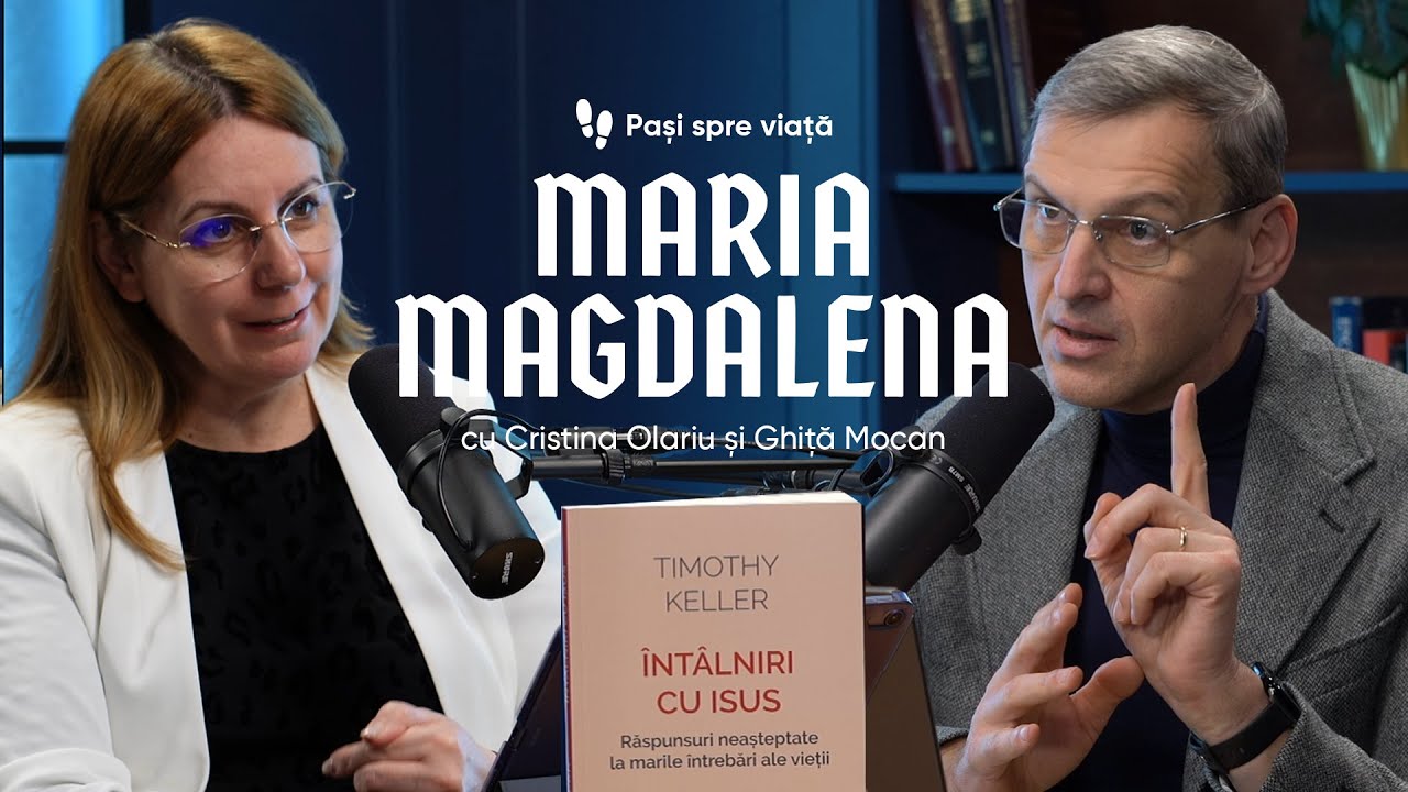 Maria Magdalena - Timothy Keller | Pași spre viață