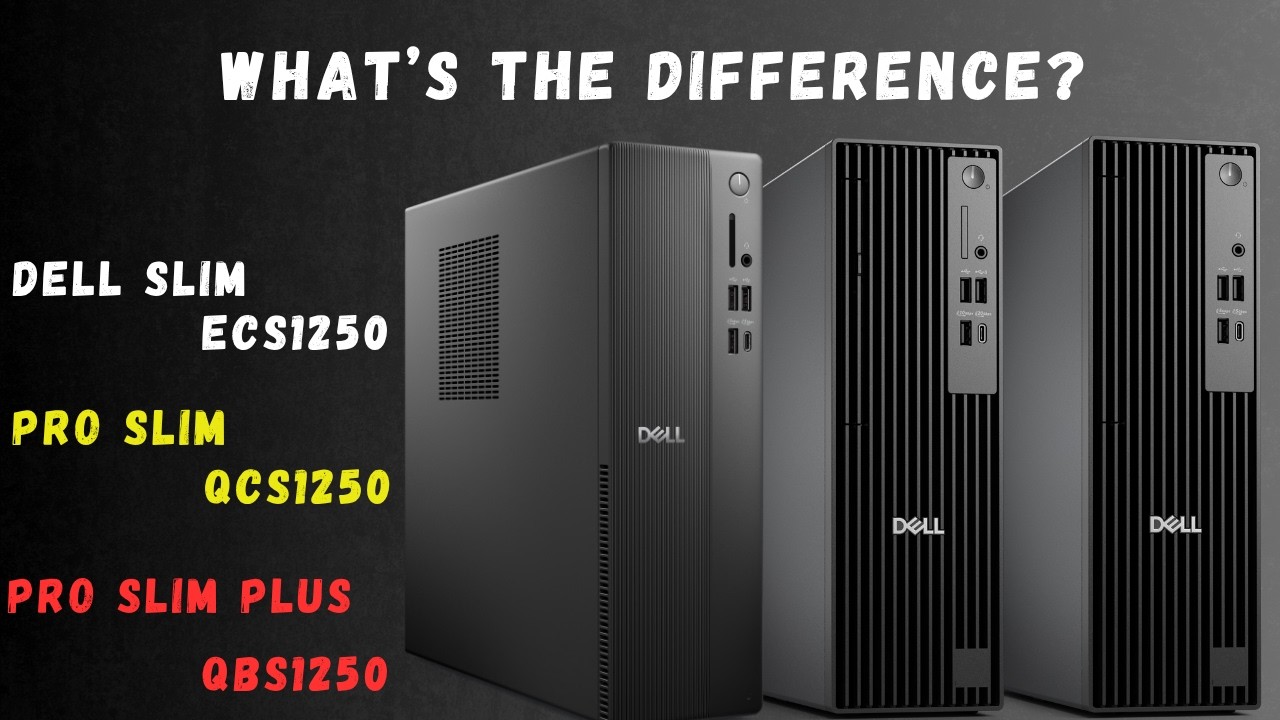 Dell Slim Desktop ECS1250, QCS1250, QBS1250 What&rsquo;s The Difference?