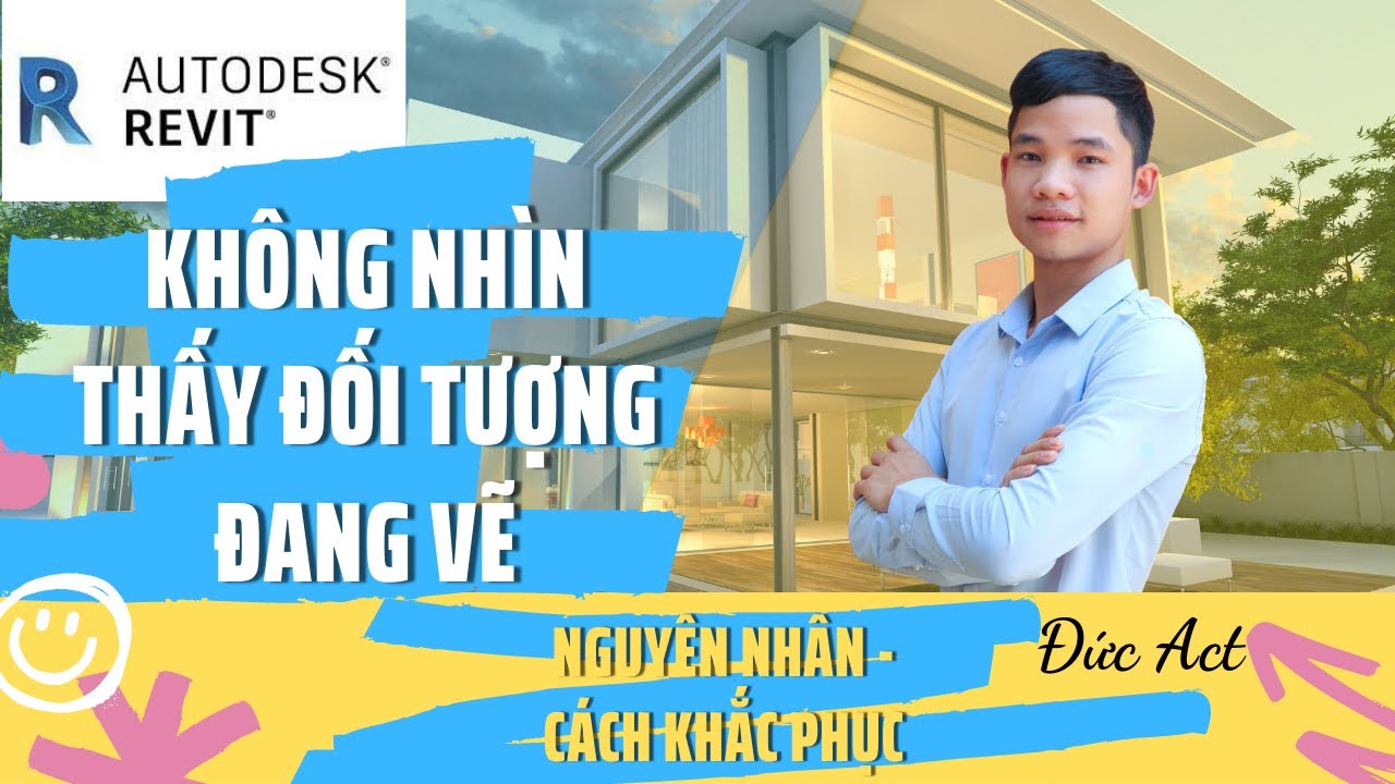 Không thấy Đối Tượng đang vẽ trong Revit | Chế độ Hiển Thị trong Revit | Thủ thuật Revit | Đức Act