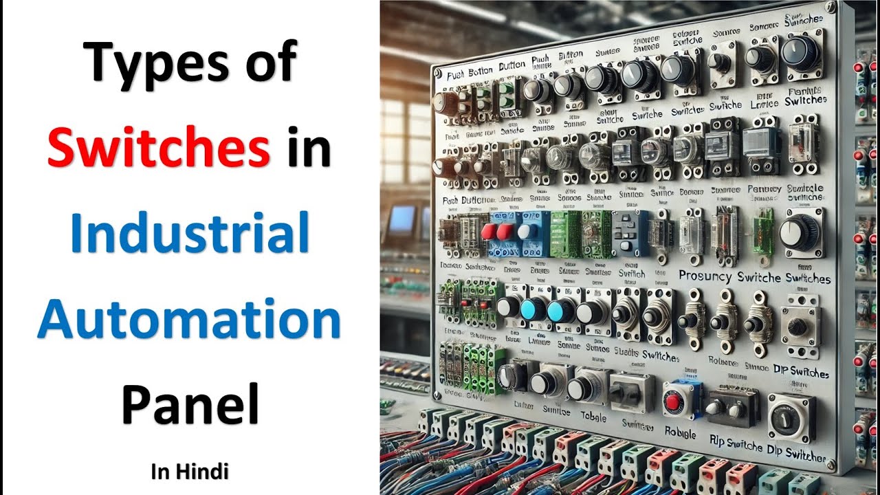 Types of Switches in Industrial Automation Panel | इंडस्ट्रियल ऑटोमेशन पैनल में स्विच के प्रकार