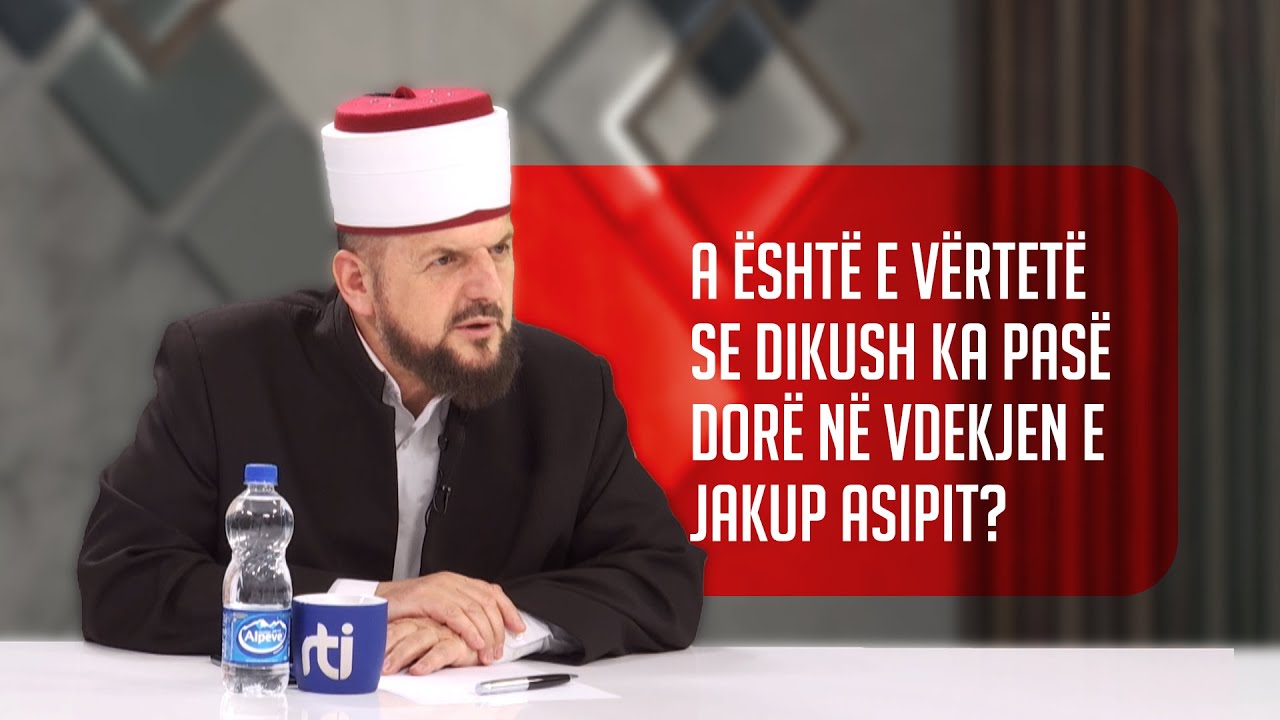 A është e vërtetë se dikush ka pasë dorë në vdekjen e Jakup Asipit? - Dr. Shefqet Krasniqi