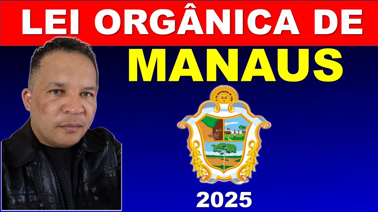 🔥03-LEI ORGÂNICA DO MUNICÍPIO DE MANAUS-AM/Secretaria Municipal de Educação de Manaus-AM
