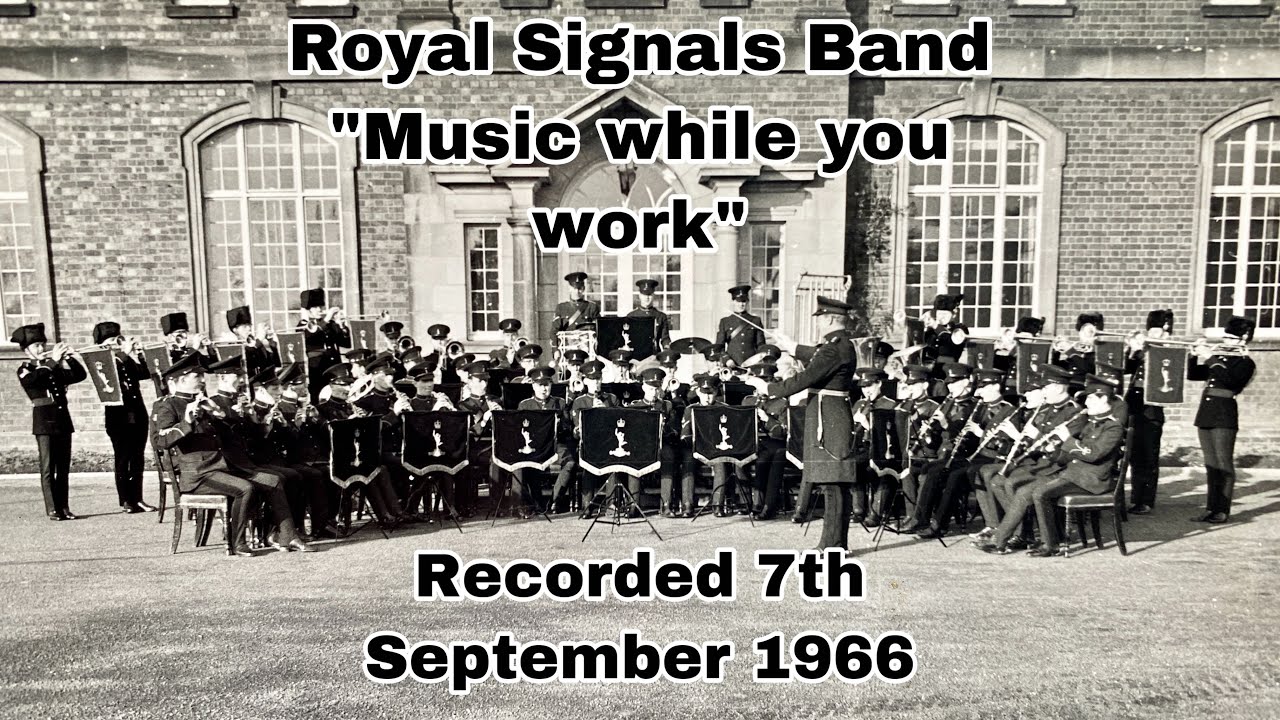 Royal Corps of Signals Band “Music while you work”, Recorded 7th September 1966.