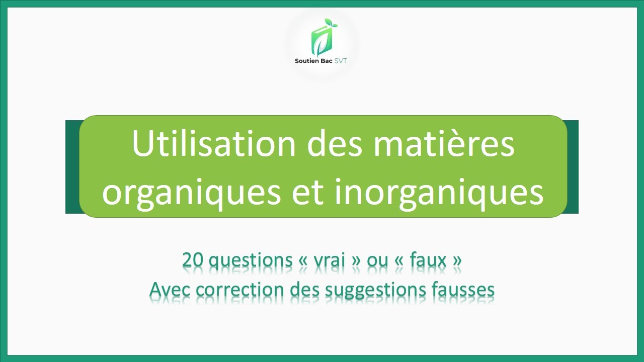 Révision SVT: QUIZ 2/ Utilisation des matières organiques et inorganiques.