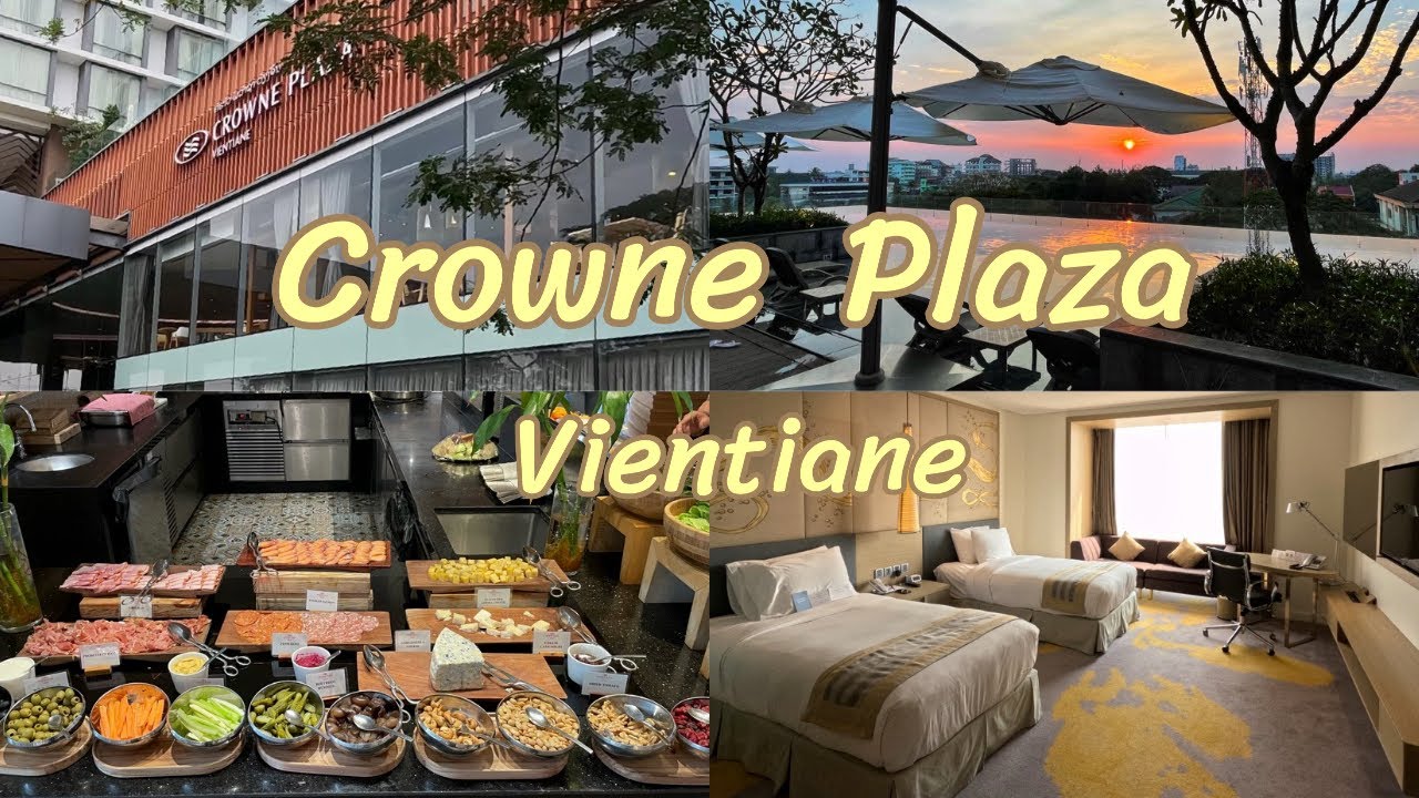 เที่ยวเวียงจันทน์ ลาว | Hotel Review : Crowne Plaza Vientiane
