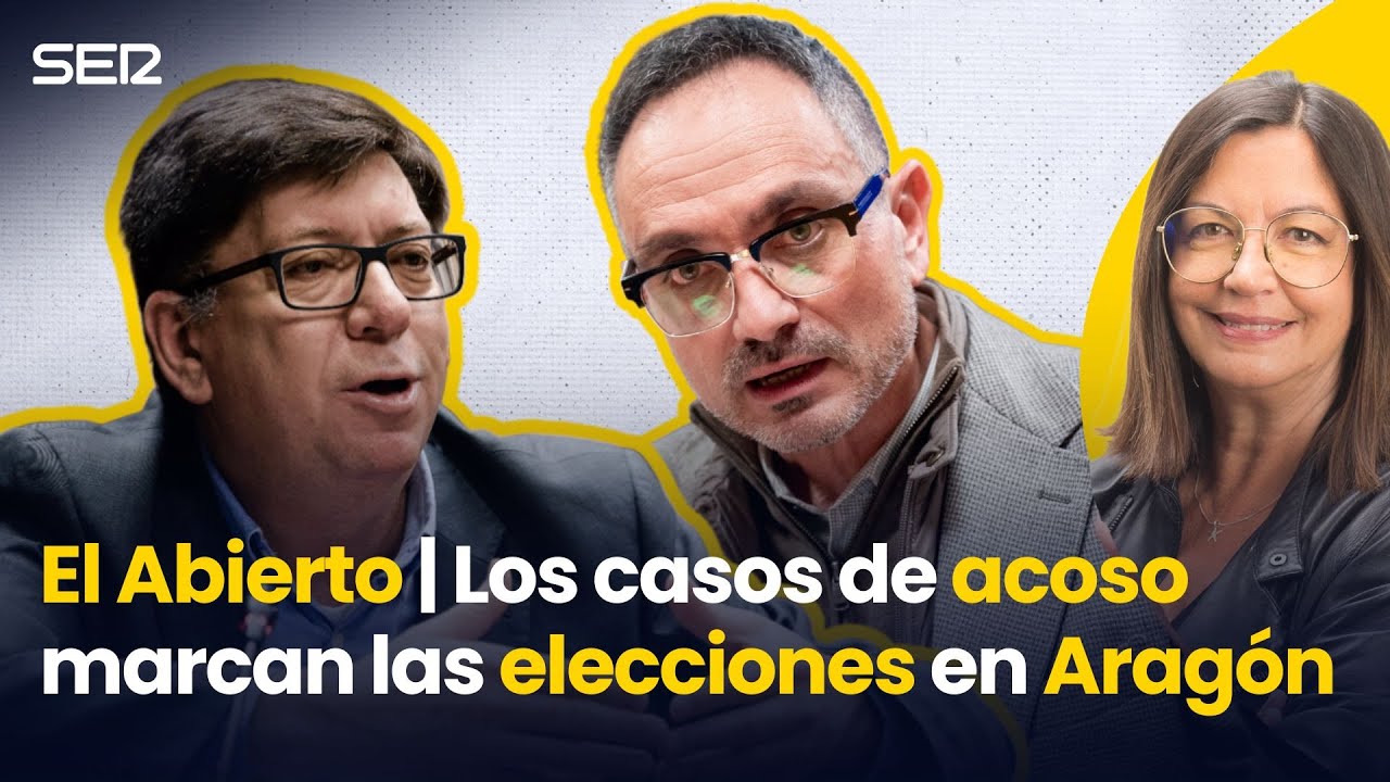 Los CASOS de ACOSOS marcan las ELECCIONES en ARAGÓN | El Abierto
